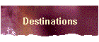 Destinations